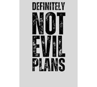 Definitely Not Evil Plans: Funny Blank Lined Notebook; Funny Workplace Gag Gift; Office Humor for Sarcastic Friends, Coworkers, Bosses and Employees