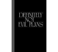 Definitely Not Evil Plans: Lined notebook