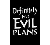 Definitely Not Evil Plans: Lined notebook