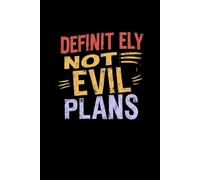 Definitely Not Evil Plans: Lined notebook