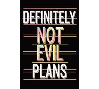 Definitely Not Evil Plans: lined notebook for writing, taking notes and journaling