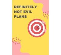 Definitely Not Evil Plans: Nice Appreciation Gift Notebook for Coworkers - HR Officers and Team Leaders / 120 Pages / Lined Blank