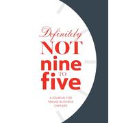 Definitely Not Nine to Five