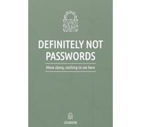 Definitely Not Passwords - Move along, nothing to see here: Large Print Internet Address & Password Logbook | Discrete Pin Code Storage & Password Keeper for Seniors and Forgetful Adults