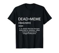 Definizione di Meme Morto Divertente Cultura Internet per Adulti Meme Morto Maglietta