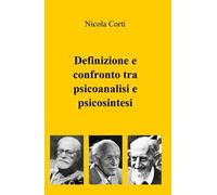 Definizione e confronto tra psicoanalisi e psicosintesi