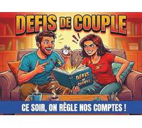 DÉFIS DE COUPLE - CE SOIR, ON RÈGLE NOS COMPTES !: Livre de Jeu et Challenges : Des Jeux de Défis pour Pimenter votre Relation. Le Cadeau Rigolo et Cadeau Couple Saint Valentin Idéal.