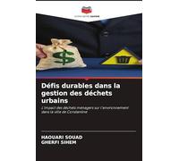 Défis durables dans la gestion des déchets urbains: L'impact des déchets ménagers sur l'environnement dans la ville de Constantine