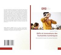 Défis et innovations des humanités numériques: Une nouvelle ère pour les sciences humaines