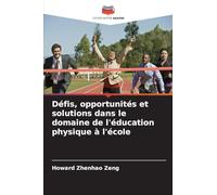 Défis, opportunités et solutions dans le domaine de l'éducation physique à l'école