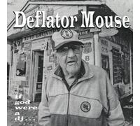 Deflator Mouse - If God Were a D.J.