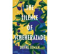 Defne Suman The Silence of Scheherazade (Copertina rigida)