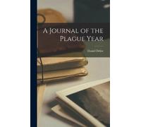 Defoe Daniel 1661?-1731 A Journal of the Plague Year (Copertina rigida)