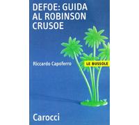 Defoe: guida al Robinson Crusoe