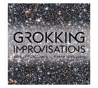 Deforce,Arne - Grokking Improvisations