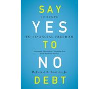 DeForest B Soaries, Jr. Say Yes to No Debt (Tascabile)