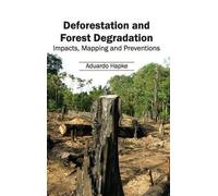Deforestation and Forest Degradation: Impacts, Mapping and Pr (Copertina rigida)