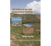 DEFORESTATION AND LAND DEGRADATION IN TAJIKISTAN