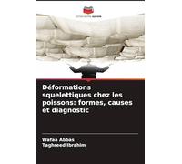 Déformations squelettiques chez les poissons: formes, causes et diagnostic