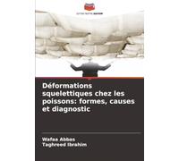 Déformations squelettiques chez les poissons: formes, causes et diagnostic