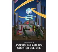 Deforrest Brown Assembling a Black Counter Culture (Tascabile)