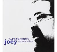 Defrancesco, Joey - Organic Vibes