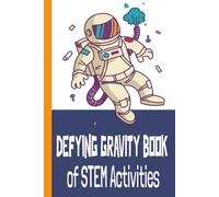 Defying Gravity Book of STEM Activities: Stargazer Notebook of Space Puzzles, Astronaut Mission Report Cards, Trivia, & Quizzes.
