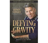 Defying Gravity: The Creative Career of Stephen Schwartz, From Godspell to Wicked