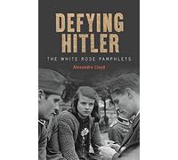 Defying Hitler: The White Rose Pamphlets