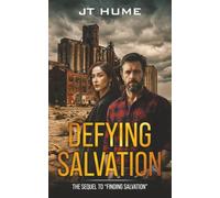 Defying Salvation: The Sequel to Finding Salvation