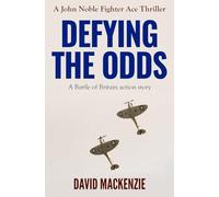 Defying The Odds: A Battle of Britain action story