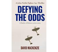 Defying The Odds: A Battle of Britain action story