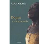 Degas e la sua modella