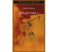 Degas parla