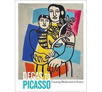 Degas to Picasso: Creating Modernism in France: Works From the Ursula & R. Stanley Johnson Family Collection