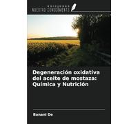 Degeneración oxidativa del aceite de mostaza: Química y Nutrición
