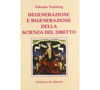 Degenerazione e rigenerazione della scienza del diritto