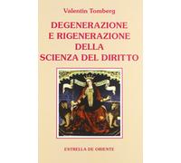Degenerazione e rigenerazione della scienza del diritto - 2012 -