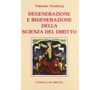 Degenerazione e rigenerazione della scienza del diritto - [Estrella de Oriente]