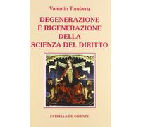 Degenerazione e rigenerazione della scienza del diritto - Tomberg Valentin
