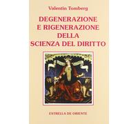 Degenerazione e rigenerazione della scienza del diritto - Tomberg Valentin
