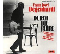 DEGENHARDT, FRANZ JOSEF - DURCH DIE JAHRE