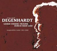 Franz Josef Deg Gehen unsere Träume durch mein Lied: Ausgewählte Lieder 196 (CD)