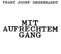 Franz Josef Degenhardt – Mit Aufrechtem Gang – CD