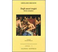 Degli amori tragici. Istoria esemplare
