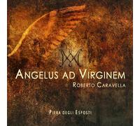 Caravella / Esposti / Luciani / Siminov Roberto Caravella: Angelus ad Virgi (CD)