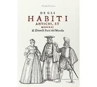 Libri Cesare Vecellio - Habiti Antichi Et Moderni