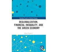 Deglobalization, Financial Inequality, and the Green Economy