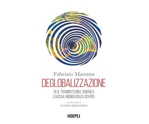 DEGLOBALIZZAZIONE - MARONTA FABRIZIO - HOEPLI
