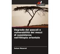 Degrado dei pascoli e vulnerabilità dei mezzi di sussistenza nell'Etiopia orientale